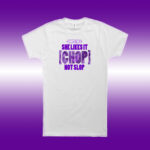 "She Likes It Chop" Classic Tee